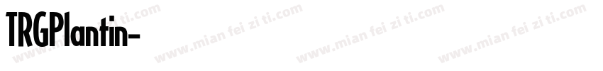 TRGPlantin字体转换