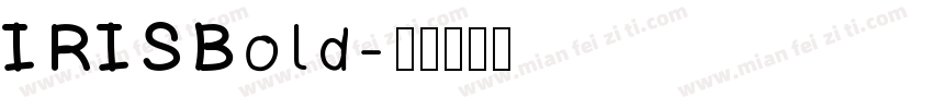 IRISBold字体转换