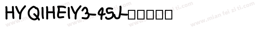 HYQIHEIY3-45J字体转换