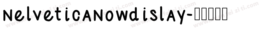 nelveticanowdislay字体转换