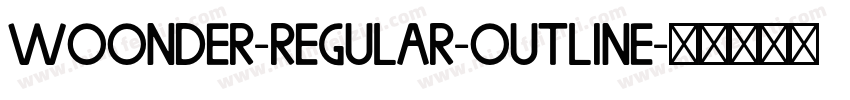 WOONDER-Regular-Outline字体转换