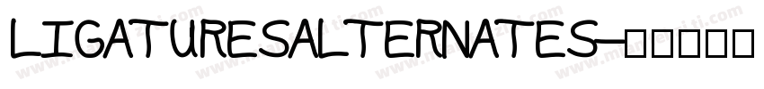 LIGATURESALTERNATES字体转换
