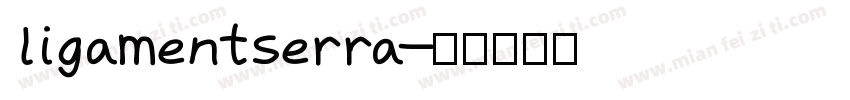ligamentserra字体转换