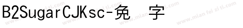 B2SugarCJKsc字体转换