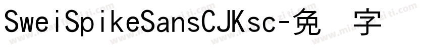 SweiSpikeSansCJKsc字体转换