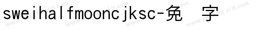 sweihalfmooncjksc字体转换