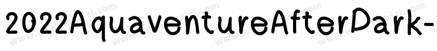 2022AquaventureAfterDark字体转换