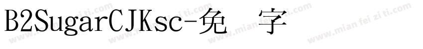 B2SugarCJKsc字体转换