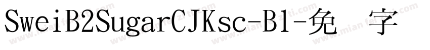 SweiB2SugarCJKsc-Bl字体转换
