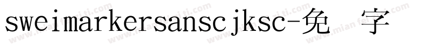 sweimarkersanscjksc字体转换