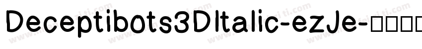 Deceptibots3DItalic-ezJe字体转换