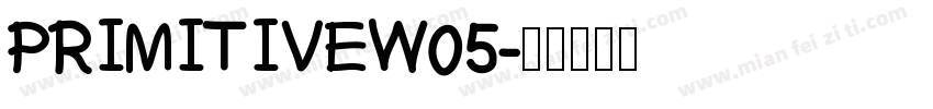 PRIMITIVEW05字体转换