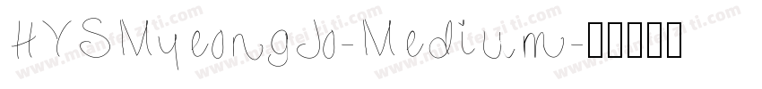 HYSMyeongJo-Medium字体转换