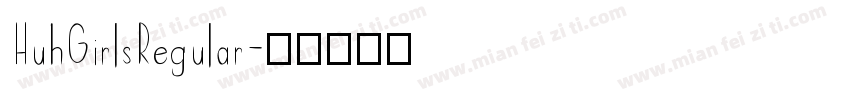 HuhGirlsRegular字体转换