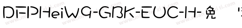 DFPHeiW9-GBK-EUC-H字体转换