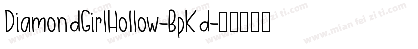 DiamondGirlHollow-BpKd字体转换