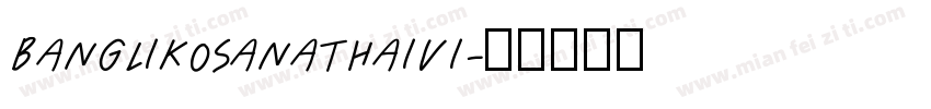 BANGLIKOSANATHAIVI字体转换