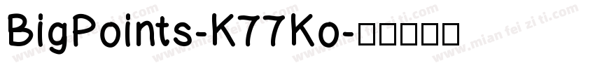 BigPoints-K77Ko字体转换
