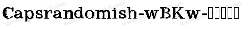 Capsrandomish-wBKw字体转换
