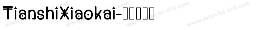 TianshiXiaokai字体转换
