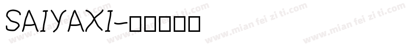 SAIYAXI字体转换