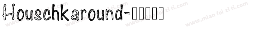 Houschkaround字体转换