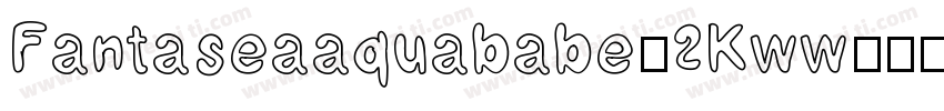 Fantaseaaquababe-2Kww字体转换