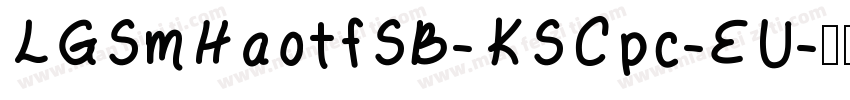 LGSmHaotfSB-KSCpc-EU字体转换