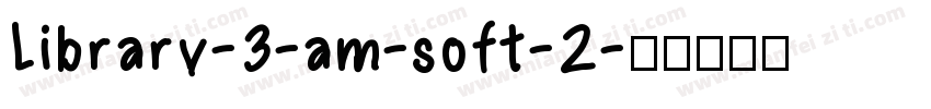 Library-3-am-soft-2字体转换