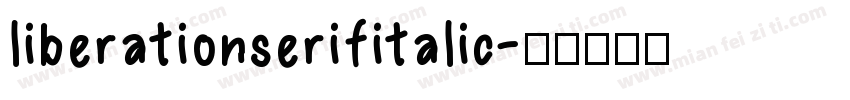 liberationserifitalic字体转换