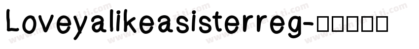 Loveyalikeasisterreg字体转换
