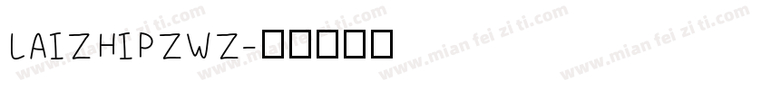 LAIZHIPZWZ字体转换