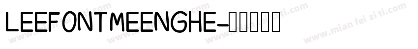 LEEFONTMEENGHE字体转换