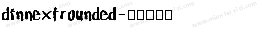 dinnextrounded字体转换