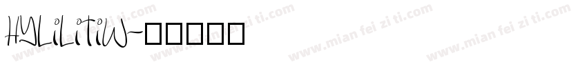 HYLiLiTiW字体转换