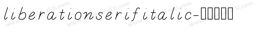 liberationserifitalic字体转换