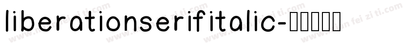 liberationserifitalic字体转换