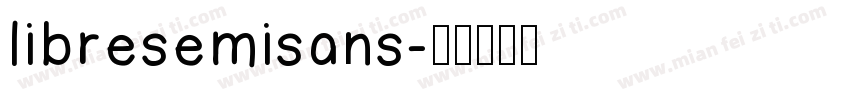 libresemisans字体转换