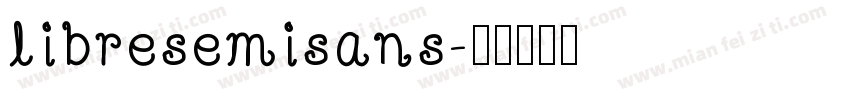 libresemisans字体转换