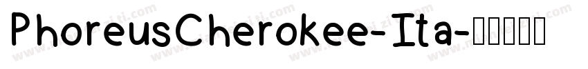 PhoreusCherokee-Ita字体转换