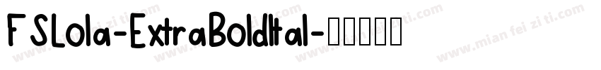 FSLola-ExtraBoldltal字体转换