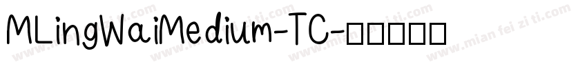 MLingWaiMedium-TC字体转换