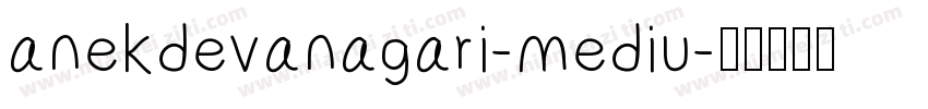 anekdevanagari-mediu字体转换