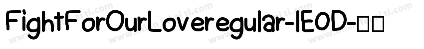FightForOurLoveregular-lE0D字体转换