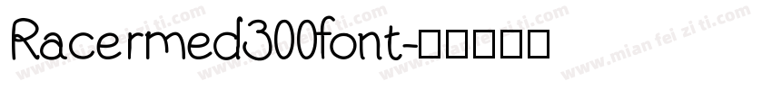 Racermed300font字体转换