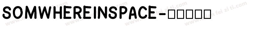 SOMWHEREINSPACE字体转换