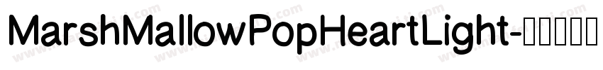 MarshMallowPopHeartLight字体转换