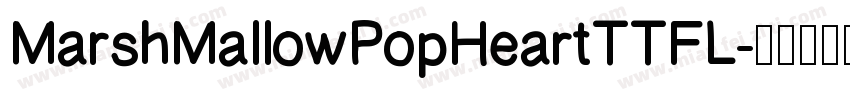 MarshMallowPopHeartTTFL字体转换
