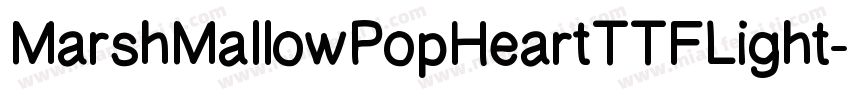 MarshMallowPopHeartTTFLight字体转换