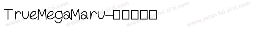 TrueMegaMaru字体转换